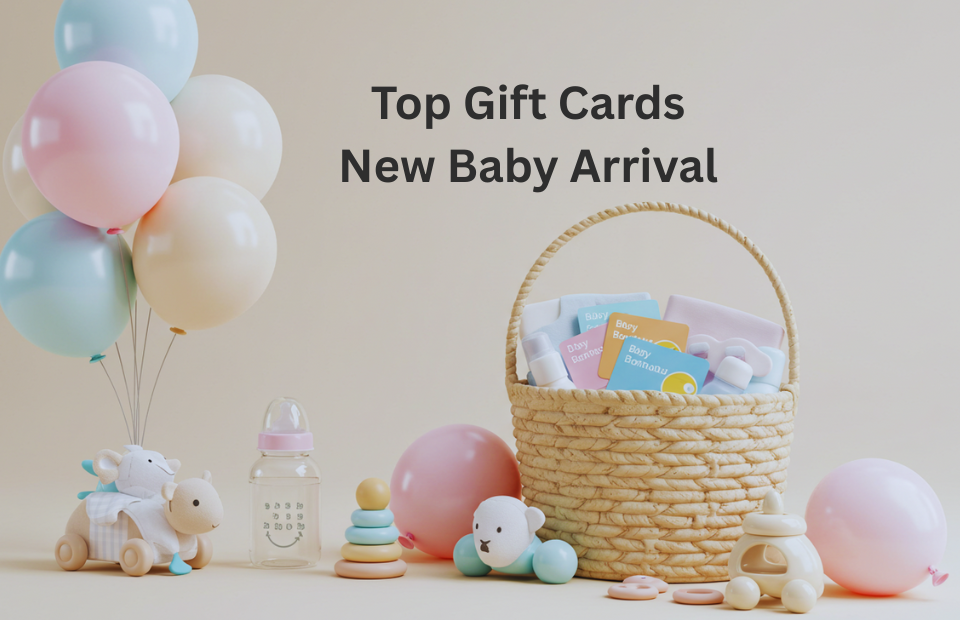 Top Gift Cards to Celebrate a New Baby Arrival